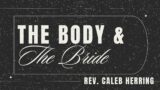 THE BODY AND THE BRIDE OF CHRIST | Rev. Caleb Herring | 1.2.24 WED PM