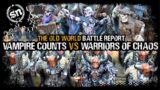 *THE OLD WORLD* Vampire Counts vs Warriors of Chaos – Warhammer Old World (Battle Report)