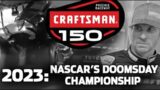 The 2023 Craftsman 150: NASCAR's Doomsday Championship, and the Loss of Innocence