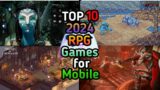 The Future of Mobile RPGs : Top 10 Games You Need to Play in 2024 / You Have to Play in 2024