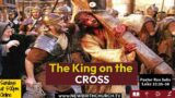 The King on The Cross -Part 7