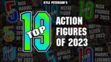 The Kyle Peterson Top 19 Action Figures of 2023! Best of the Best!