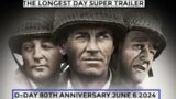 The Longest Day: D-DAY 80th Anniversary, June 6 2024 Trailer (HD Color)