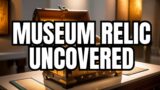 The Museum Relic: Uncovering the Untold Secrets of the Past