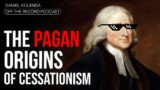 The Pagan Origins of Cessationism 9 | Daniel Kolenda: Off The Record