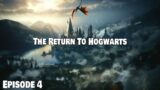 The Return to Hogwarts Legacy! (Episode 4)