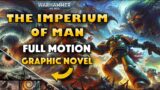 The ULTIMATE Guide To The Imperium Of Man- Full Motion Graphic Novel |40K Lore