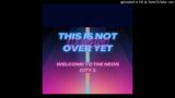 This Is Not Over Yet (Welcome To The Neon City 3) by DJ-MEND