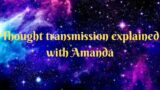Thought transmission explained with Amanda
