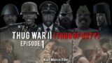 Thug War 2 (Eastern Front) Full Episode 1