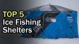Top 5 Best Ice Fishing Shelters of 2024