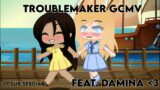 Troublemaker | A Short Damina GCMV | 77 Sub Special!