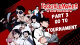 Troublemaker Gameplay #3 Go To Tournament
