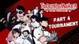 Troublemaker Gameplay #4 Tournament