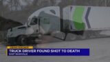 Truck driver found shot to death
