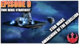 True Rebel Strategist | STAR WARS: AWAKENING OF THE REBELLION #9