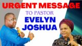 URGENT MESSAGE TO PASTOR EVELYN JOSHUA