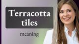 Uncovering the Charm of Terracotta Tiles