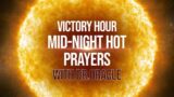 VICTORY HOUR MIDNIGHT PRAYERS || DR. ORACLE