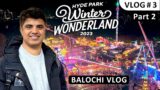 WINTER WONDERLAND HYDE PARK – Rides, Slides, Games | Vlog # 3 | Part 2 | Saqib Baloch Vlogs