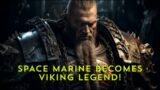 Warhammer 40K Space Marine Among the Vikings | Mjolnir's Echo