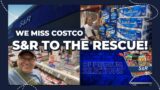 We Miss Costco (01/06/2024) – S&R To The Rescue!