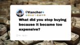 What Did You Stop Buying Because It Became Too Expensive?