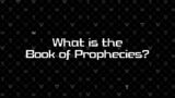 What is the Book of Prophecies?