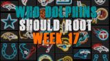 Who The Miami Dolphins Should Root For Week 17!