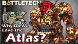 Why Do We Love The Atlas?   #BattleTech Lore / History