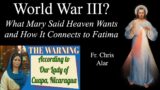 World War III? Mary at Cuapa Tells What Heaven Wants – Explaining the Faith with Fr. Chris Alar