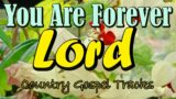 You Are Forever Lord/Country Gospel Tracks By Lifebreakthrough Music
