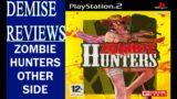 Zombie Hunters Other Side (PS2), Three Times The Same Thing | Demise Reviews