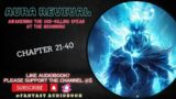 chapter 21-40 : Aura Revival: Awakening The God-Killing Spear At The Beginning