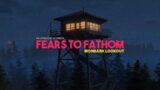 "Unveiling the Abyss: Confronting Unfathomable Fears | [Fears To Fathom] Gameplay"