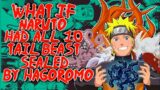 what if Naruto had All 10 tails Beast sealed by Hagoromo | Part 1