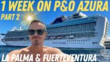 1 Week onboard P&O Azura – Canary Islands & Madeira (Part 2: La Palma & Fuerteventura)