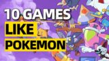 10 best Pokemon-like games you must play!