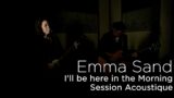 #1215 Emma Sand – I'll be here in the Morning (Reprise Acoustique)