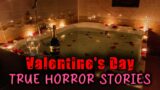 15 Scary TRUE Valentine's Day Horror Stories