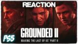 Grounded II: Making The Last of Us Part II – LIVE Reaction [PS5]