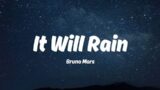 Bruno Mars – It Will Rain (Lyrics)