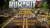 HumanitZ Community Game:  Weekly Community Event!!  Open To All! Racing And More!