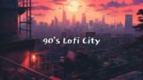 90's Lofi City | lofi hip hop radio ~ chill beats to relax/study to | lofi city 90s