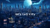 90's Lofi City | lofi hip hop radio ~ chill beats to relax/study to – lofi city 90s #7