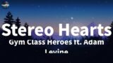 Gym Class Heroes ft. Adam Levine – Stereo Hearts (Lyrics)