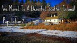 50: The Scottish Isle – Living on a remote island in Scotland (Population 2); Starlink Installation.