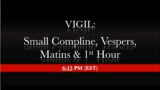 6:15 PM (EST) – Saturday night VIGIL