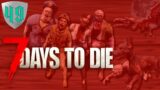 7 Days to Die – Day 49 / 7th Blood Moon