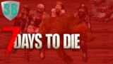7 Days to Die – Day 56 / 8th Blood Moon